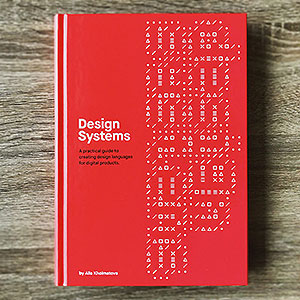 Livre : Design Systems, de l’UX Designer de Alla Kholmatova