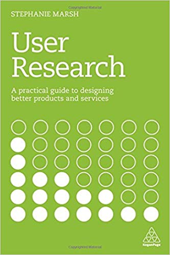 User Research A Practical Guide to Designing Better Products and Services Paperback
