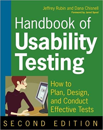Handbook of Usability Testing How to Plan, Design, and Conduct Effective Tests, Second