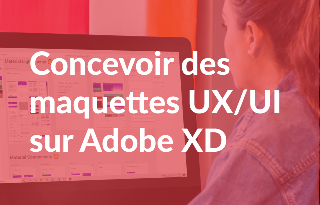 concevoir des maquettes UX/UI sur Adobe XD