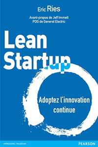 Eric Ries, Lean Startup: Adoptez l'innovation continue, Pearson, 2015