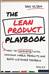 Dan Olsen, The Lean Product Playbook: How to Innovate with Minimum Viable Products and Rapid Customer Feedback, John Wiley & Sons, 2015