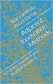 Adjacent Innovation Methods : Lessons learnt from market leaders, de Narasimhalu Arcot Desai