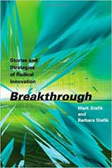 Breakthrough – Stories and Strategies of Radical Innovation de Mark Stefik et Barbara Stefik