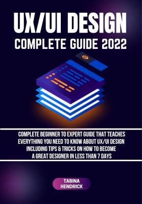 UX/UI Design Complete Guide  2022